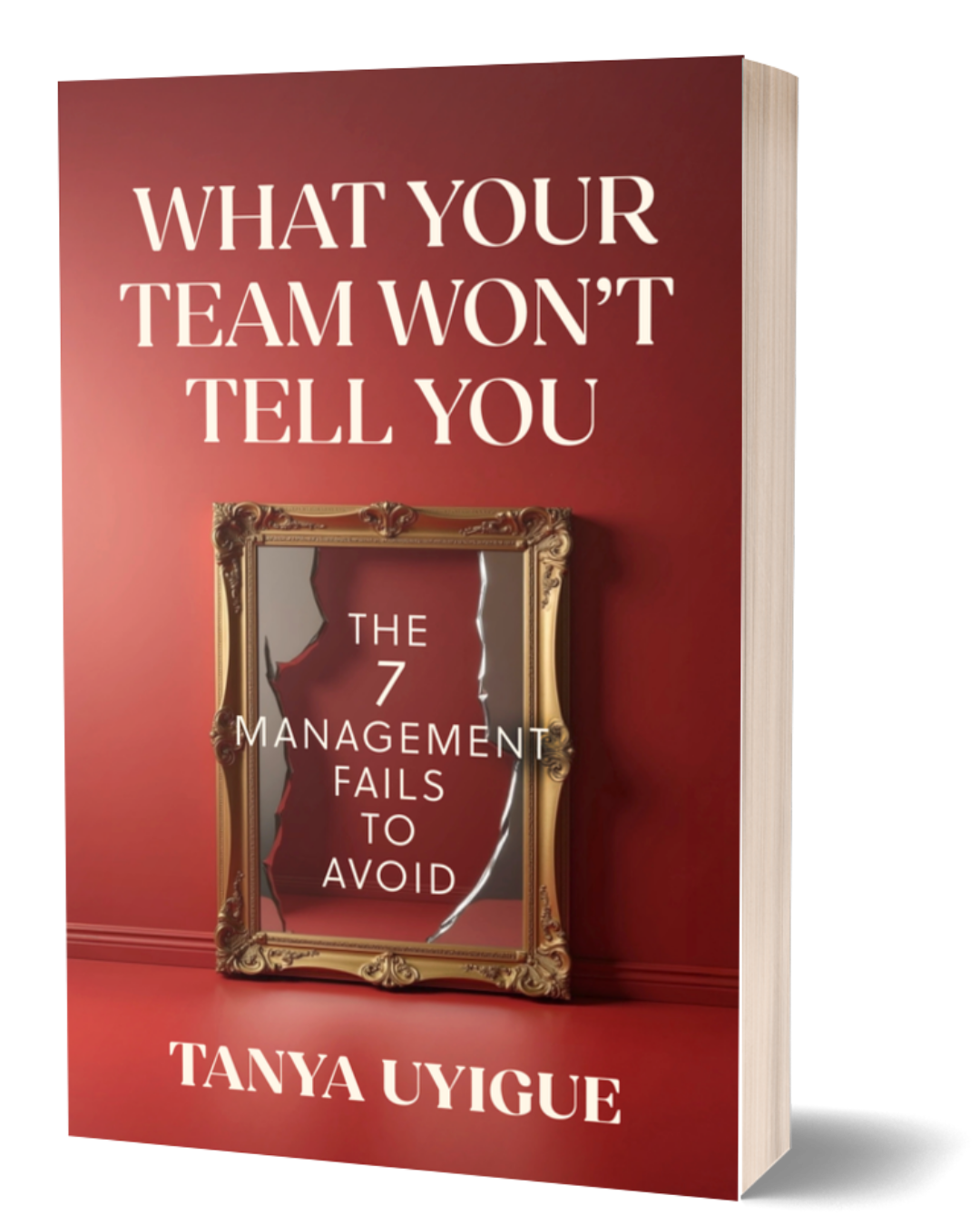 What Your Team Won’t Tell You: The 7 Management Fails to Avoid